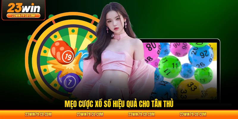 Mẹo cược xổ số hiệu quả cho tân thủ