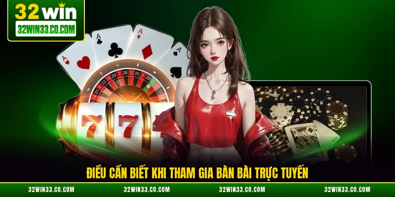 Điều cần biết khi tham gia bàn bài trực tuyến