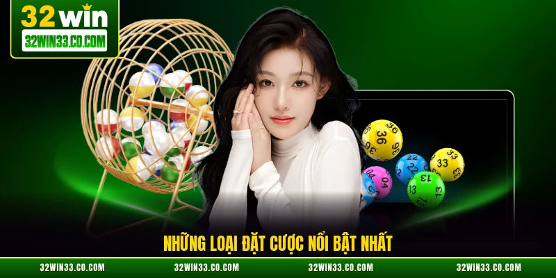 Những loại đặt cược nổi bật nhất